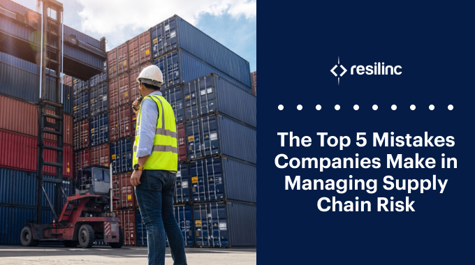 You are currently viewing The Top 5 Mistakes Companies Make In Managing Supply Chain Risk