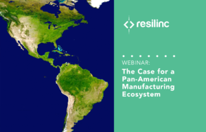 Read more about the article Live Chat: The Case for a Pan-American Manufacturing Ecosystem