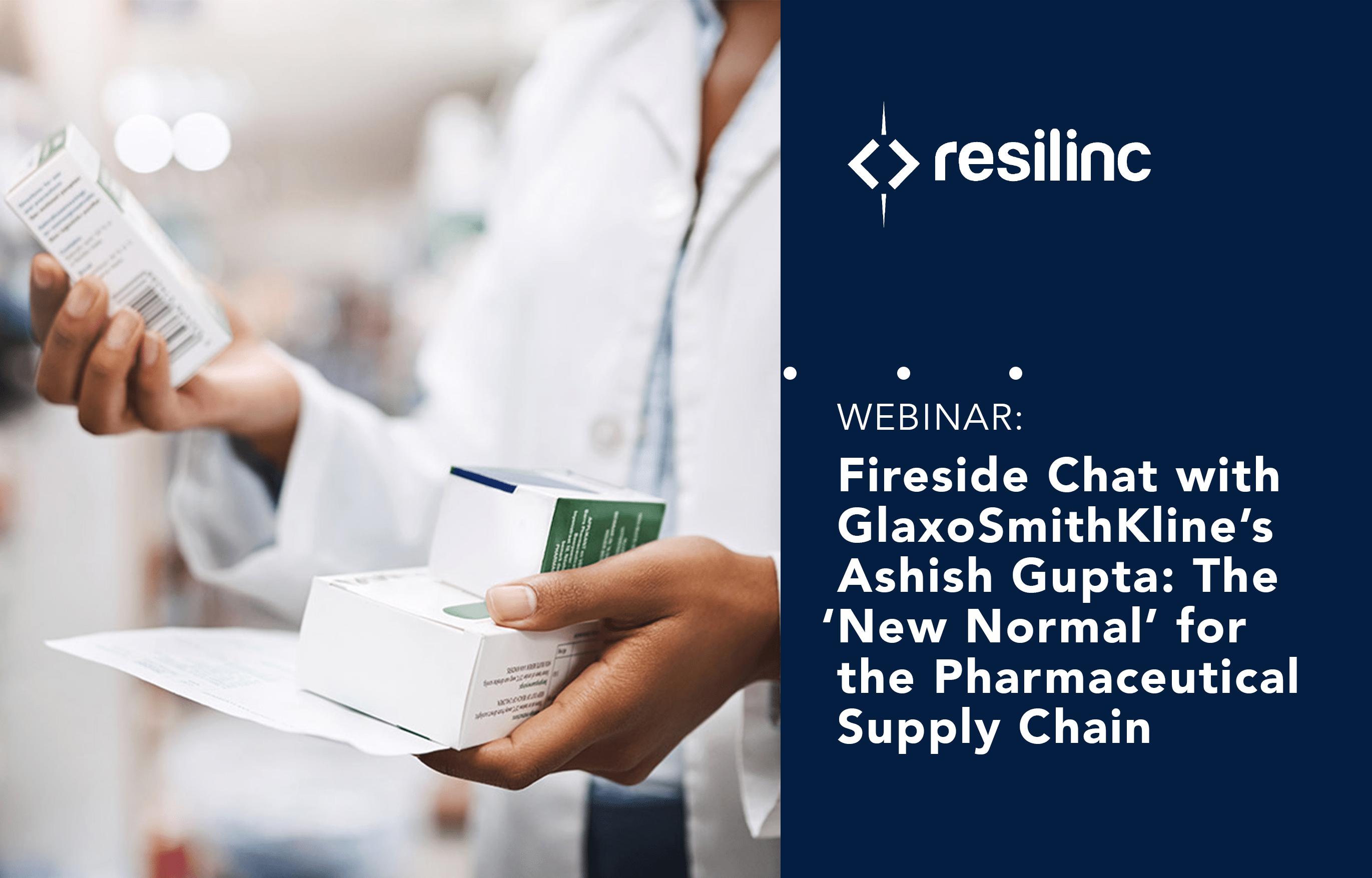 You are currently viewing Webinar: Fireside Chat with GlaxoSmithKline’s Ashish Gupta: The ‘New Normal’ for the Pharmaceutical Supply Chain