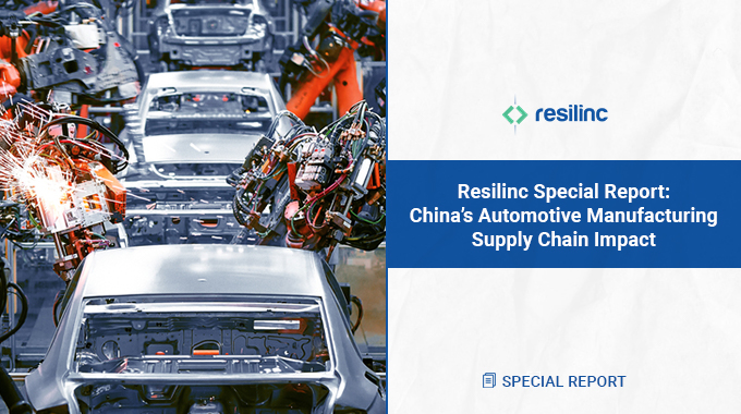 Resilinc Special Report: China’s Automotive Manufacturing Supply Chain Impact