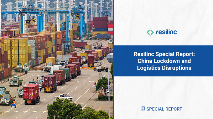 Resilinc Special Report: China Lockdown and Logistics Disruptions