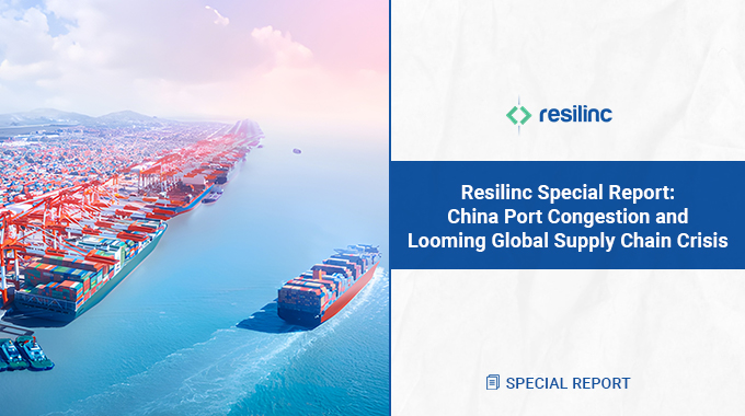 Resilinc Special Report: China Port Congestion and Looming Global Supply Chain Crisis