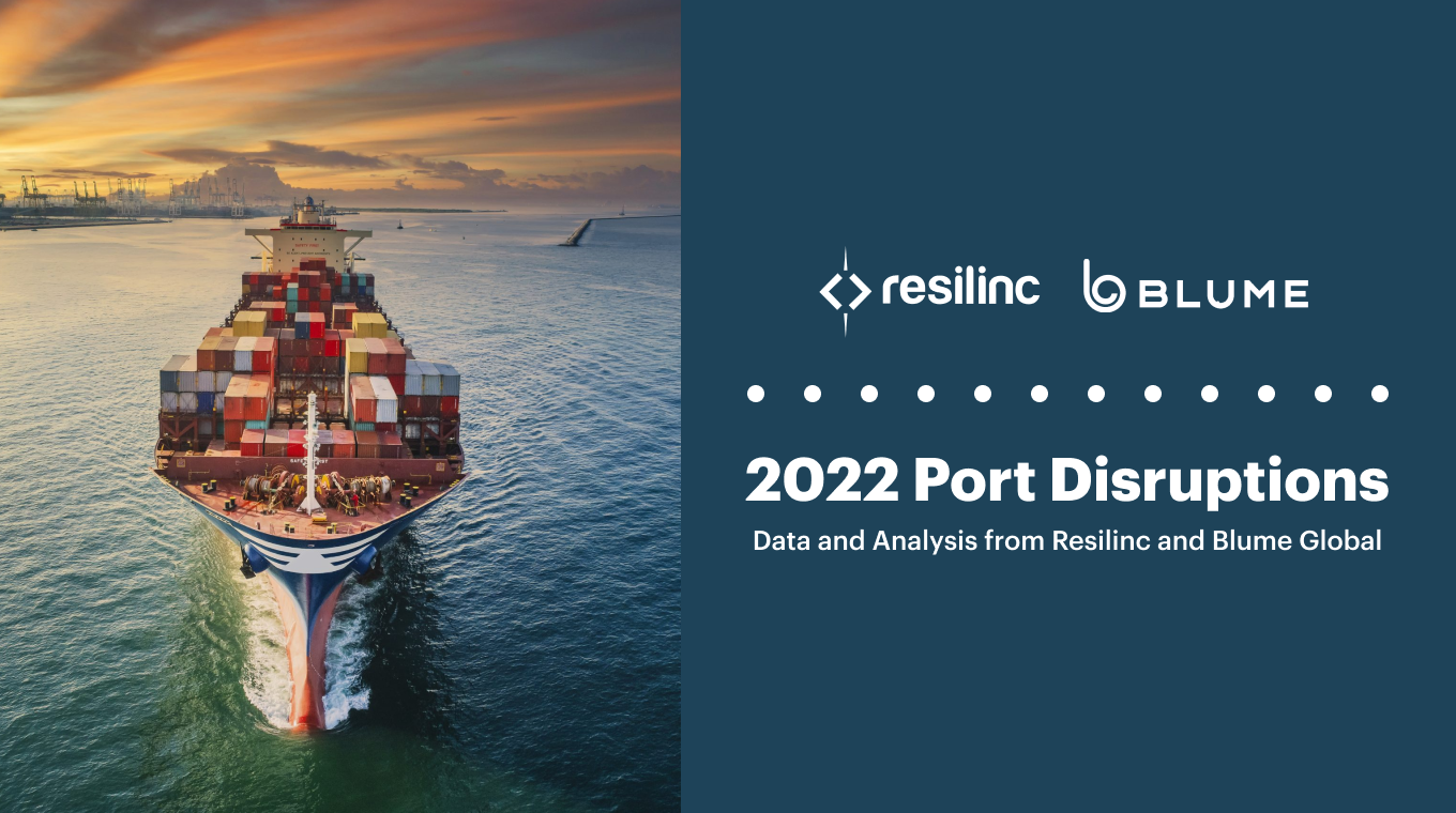 2022 Port Disruptions: Data and Analysis from Resilinc and Blume Global
