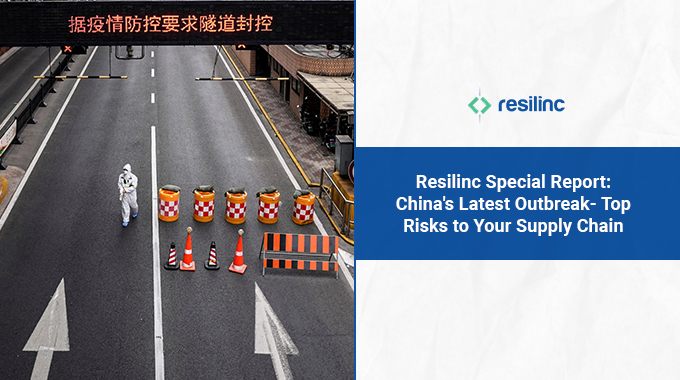 Resilinc’s Special Report: China's Latest Outbreak - Top Risks to Your Supply Chain