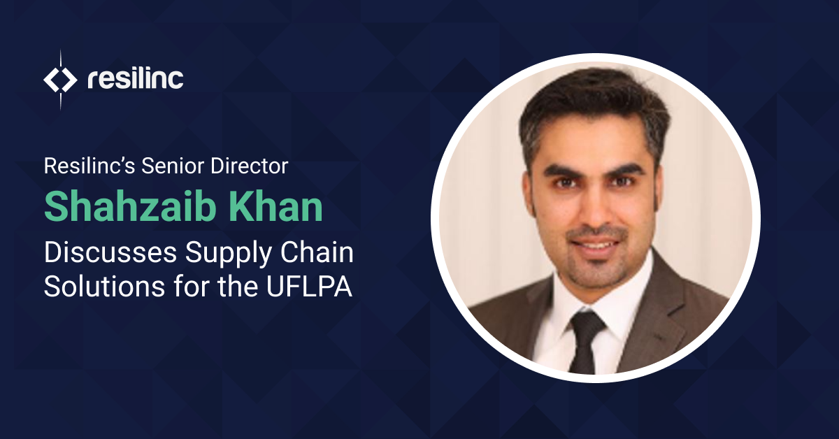 Resilinc’s Senior Director, Shahzaib Khan Discusses Supply Chain Solutions for the UFLPA