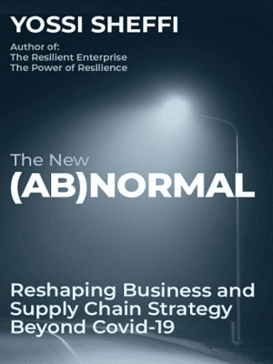 The New (Ab)Normal, Reshaping Business and Supply Chain Strategy Beyond COVID-19