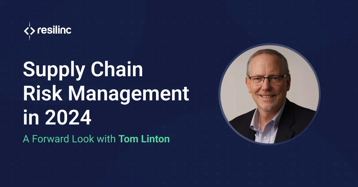 Supply Chain Risk Management in 2024: A Forward Look with Tom Linton